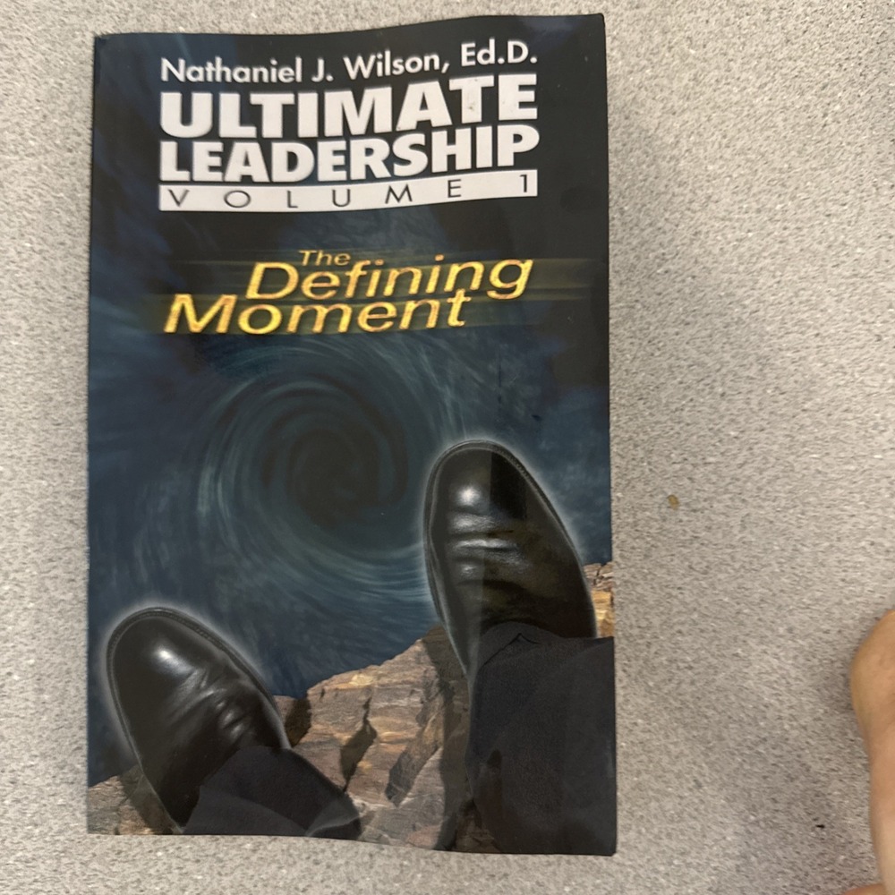 Defining Moment : Ultimate Leadership: Volume 1 by Nathaniel J. Wilson (2003,...